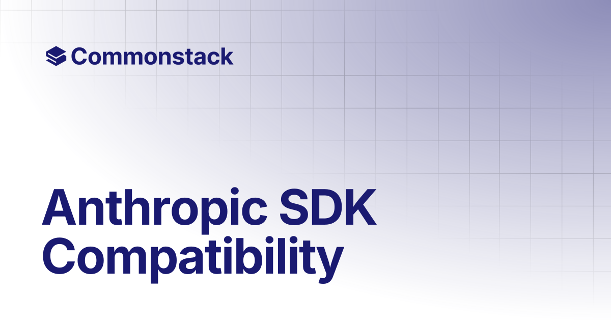 Anthropic SDK Compatibility | Commonstack